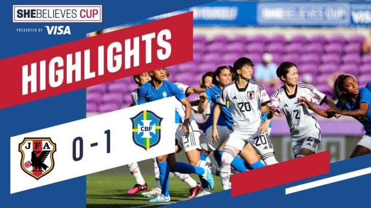 2023 SheBelieves Cup | Japan vs. Brazil: Highlights – Feb. 26, 203