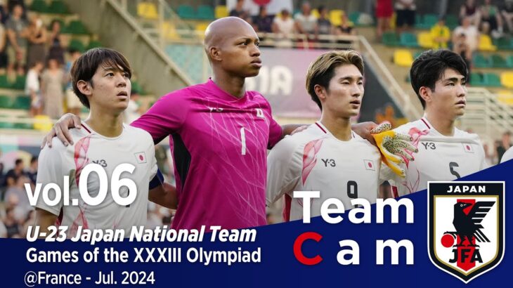 Team Cam vol.06｜オリンピック3戦目、U-23イスラエル代表戦の舞台裏｜Games of the XXXIII Olympiad｜U-23日本代表