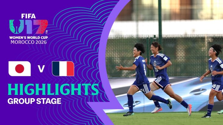 Japan vs France Highlights | FIFA U-17 Women’s World Cup 2026™